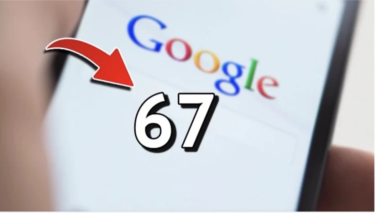 Google'a 67 yazınca ekranın neden sallandığı belli oldu! İşte milyonları meraklandıran olayın perde arkası