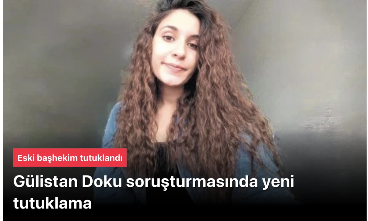 G&uuml;listan Doku soruşturması: Başhekim &Ccedil;ağdaş &Ouml;zdemir de tutuklandı