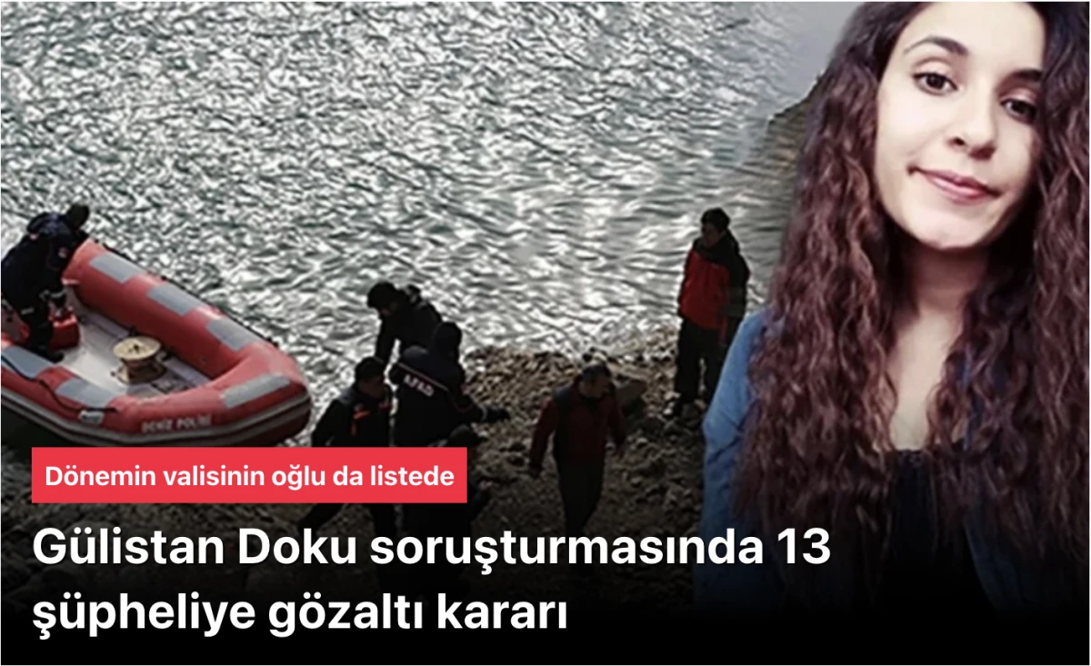 G&uuml;listan Doku Soruşturmasında 6 Yıl Sonra Şok Gelişme: 13 Ş&uuml;pheliye G&ouml;zaltı &ndash; D&ouml;nemin Tunceli Valisi&rsquo;nin Oğlu da G&ouml;zaltında!