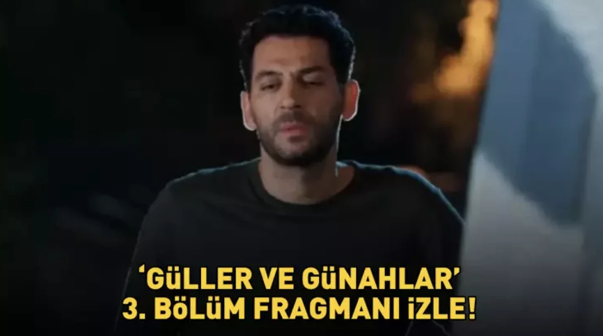 Güller ve Günahlar 3. Bölüm Fragmanı İzle: Kanal D Dizisinde Heyecan Dorukta!