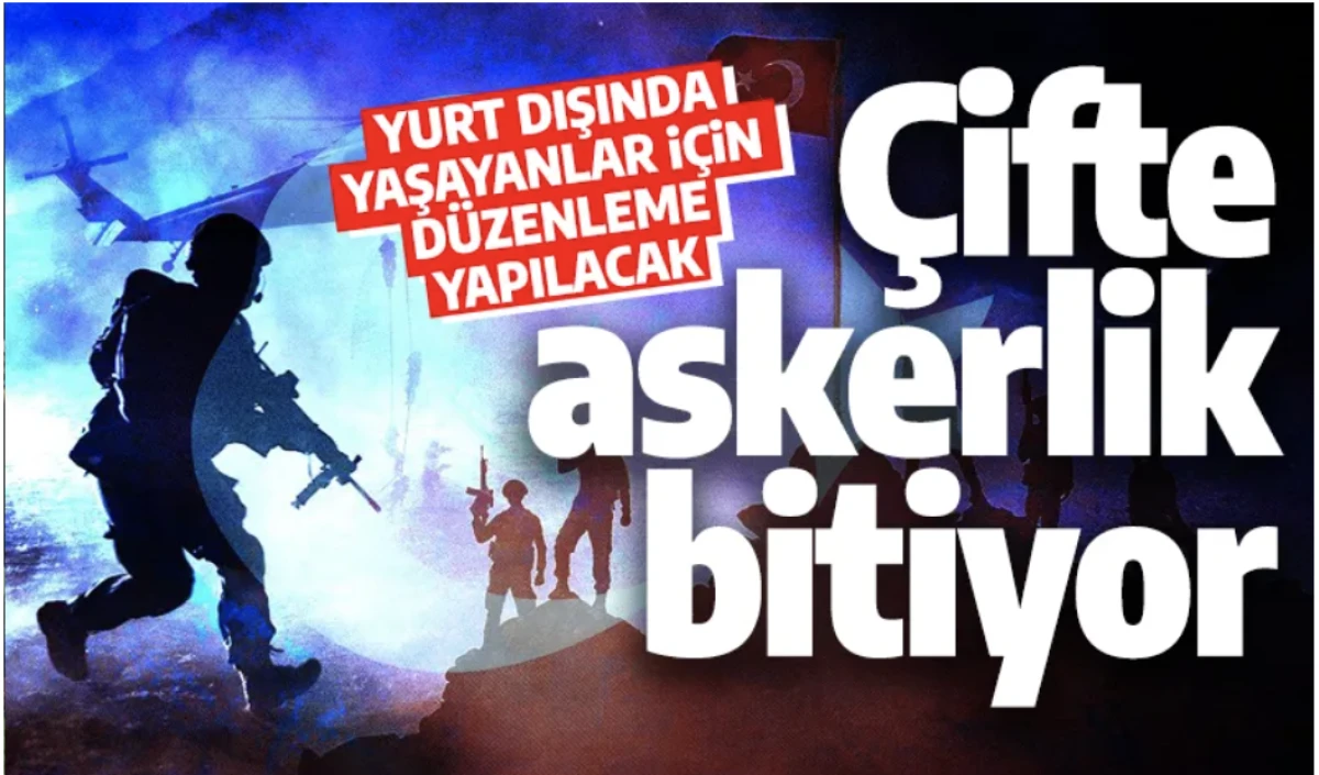 Gurbet&ccedil;ilere askerlik kısıtlaması: Meclis'e sunulacak