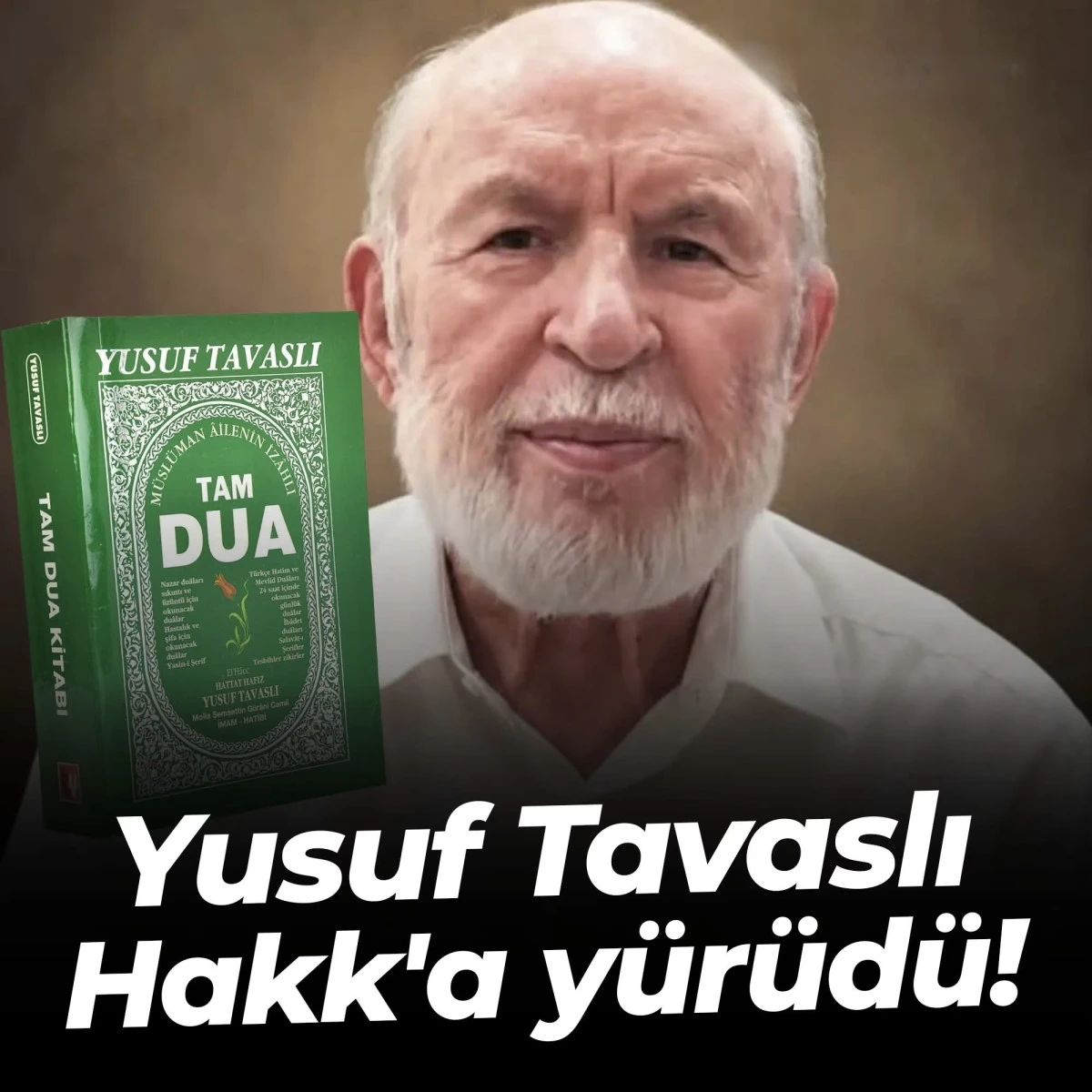 Hafız Yusuf Tavaslı Vefat Etti: Tavaslı Yayınları&rsquo;nın Kurucusu Son Yolculuğuna Uğurlandı
