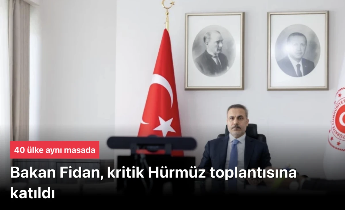 Hakan Fidan kritik H&uuml;rm&uuml;z toplantısında