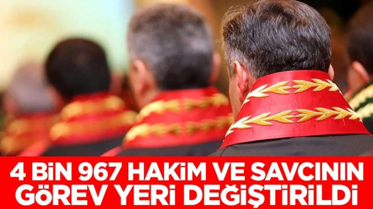 Hakim ve savcıların g&ouml;rev yeri değiştirildi