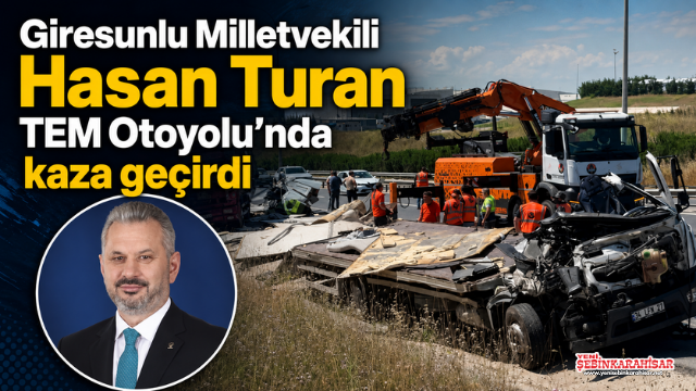 Hasan Turan Kaza Ge&ccedil;irdi