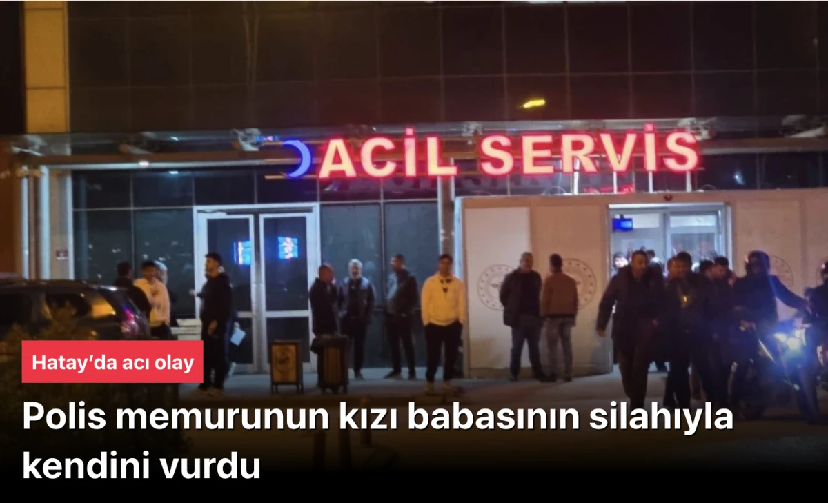 Hatay&rsquo;da Polis Memurunun Kızı Babasının Silahıyla Kendini Vurdu: 19 Yaşındaki İ.Z. Hayatını Kaybetti