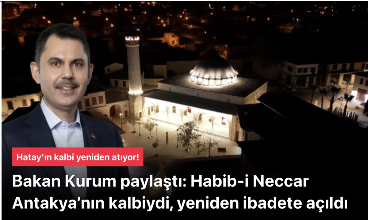 Hatay&rsquo;ın Kalbi 1055 G&uuml;n Sonra Yeniden Atıyor! Habib-i Neccar Camii Yeniden İbadete A&ccedil;ıldı