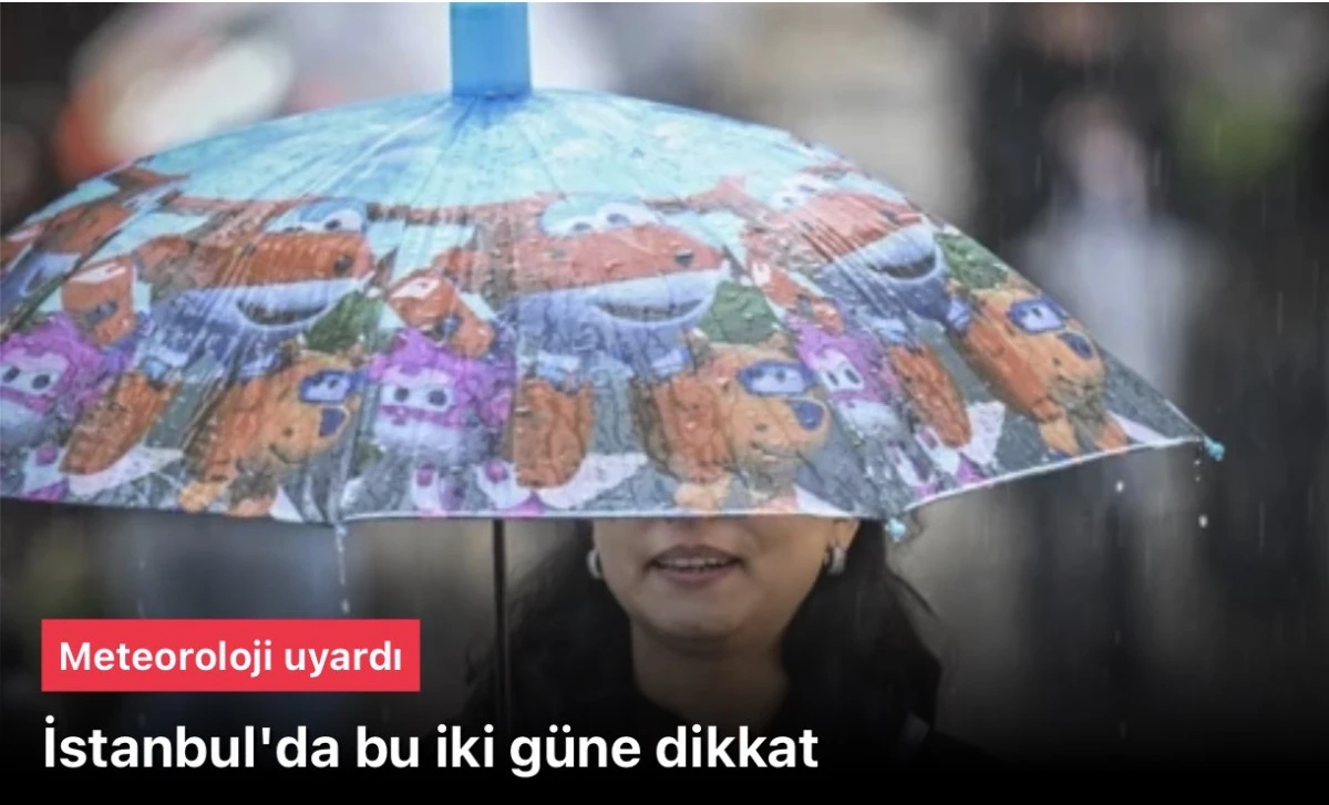 Hava durumu! Meteoroloji uyardı: İstanbul'a sağanak geliyor