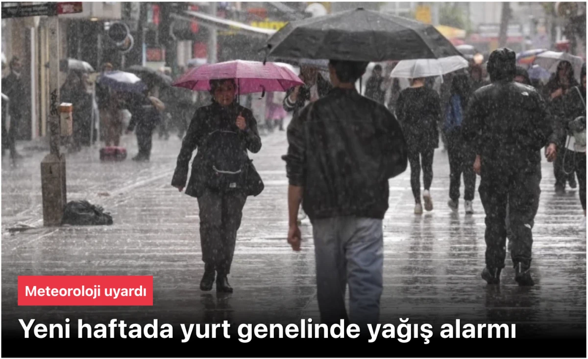 Hava durumu: &Uuml;lke genelinde bu hafta yağışlı ge&ccedil;ecek