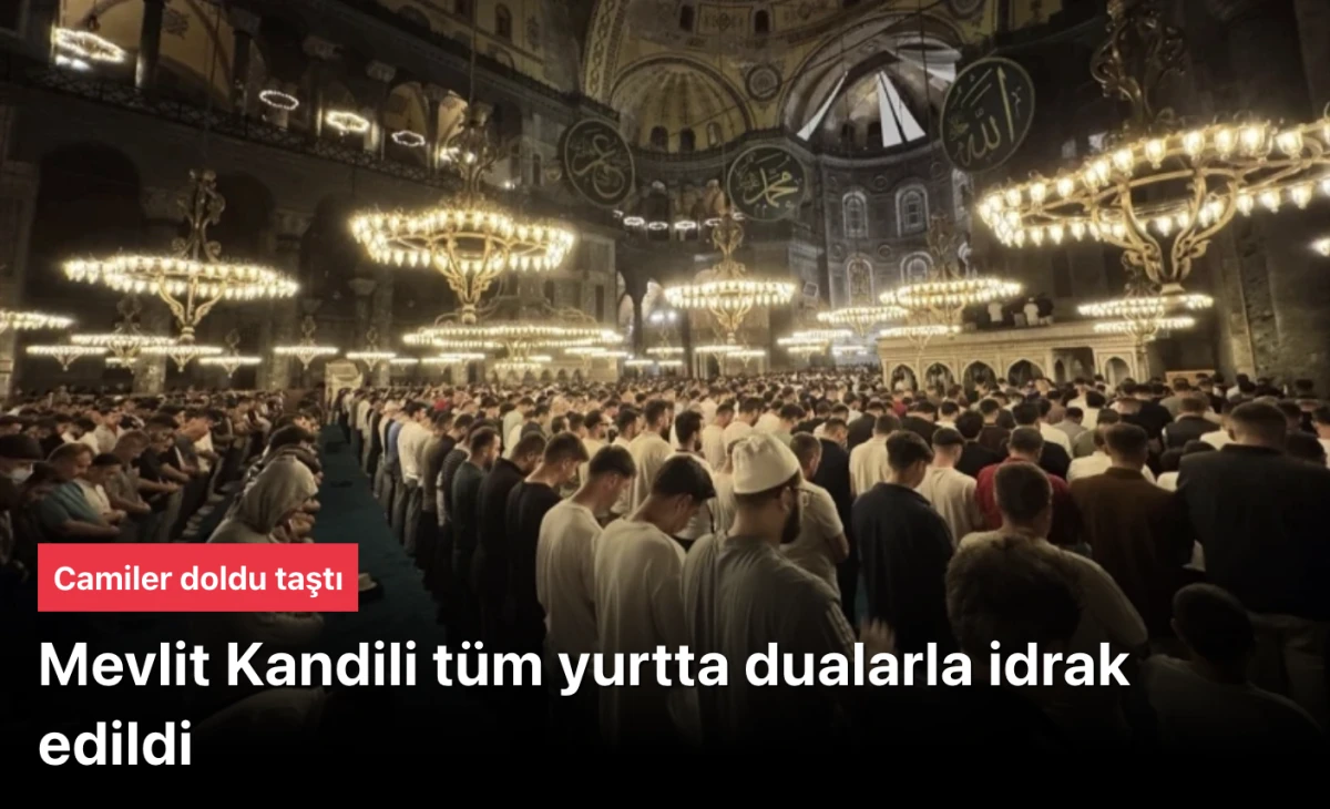 Hazreti Muhammed Mevlit Kandili ile tüm yurtta dualarla anıldı