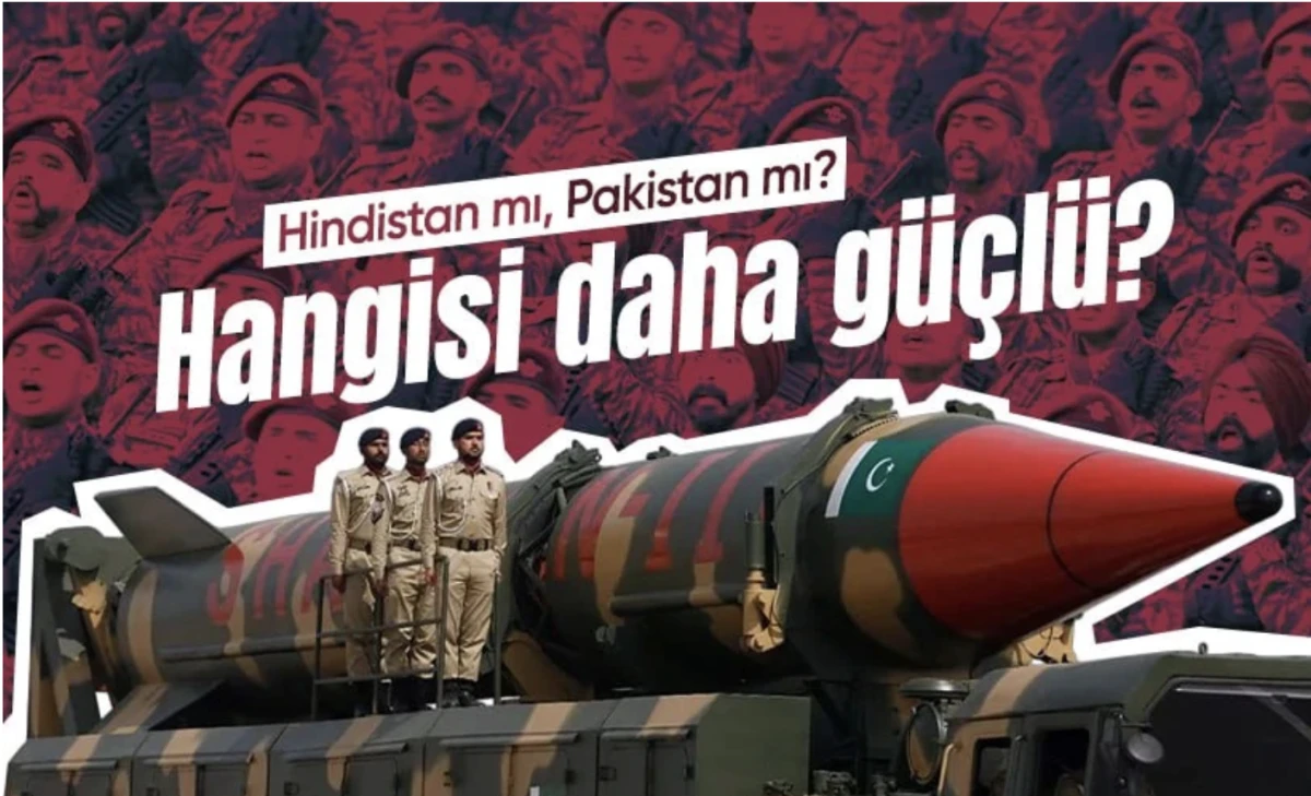 Hindistan ile Pakistan ordularının karşılaştırılması! Hangisi daha güçlü?