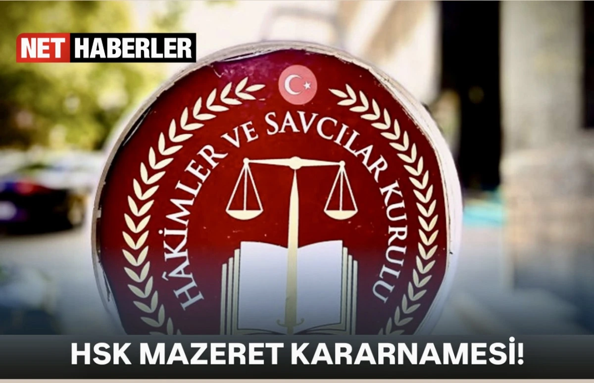 HSK Mazeret Kararnamesi 2025: Yargı Camiasında Beklenen Büyük Atama Dalgası Başlıyor
