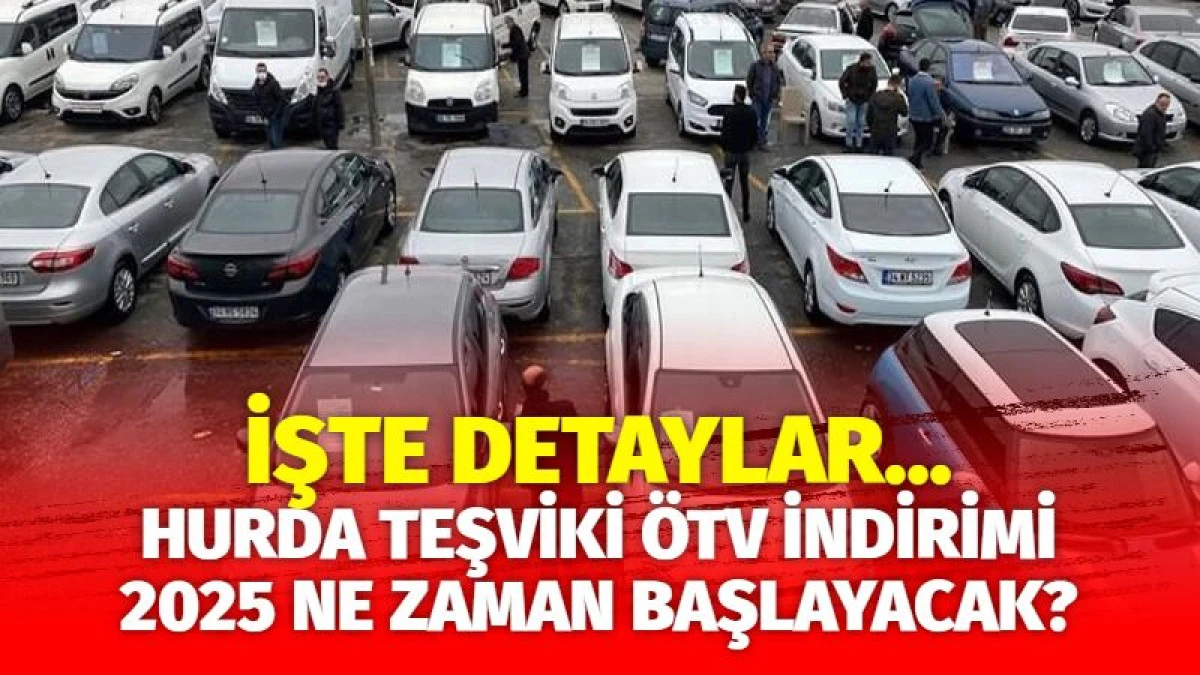 Hurda teşviki ÖTV indirimi sondakika: 2025 hurda araç teşviki çıktı mı, Meclis'e ne zaman gelecek?