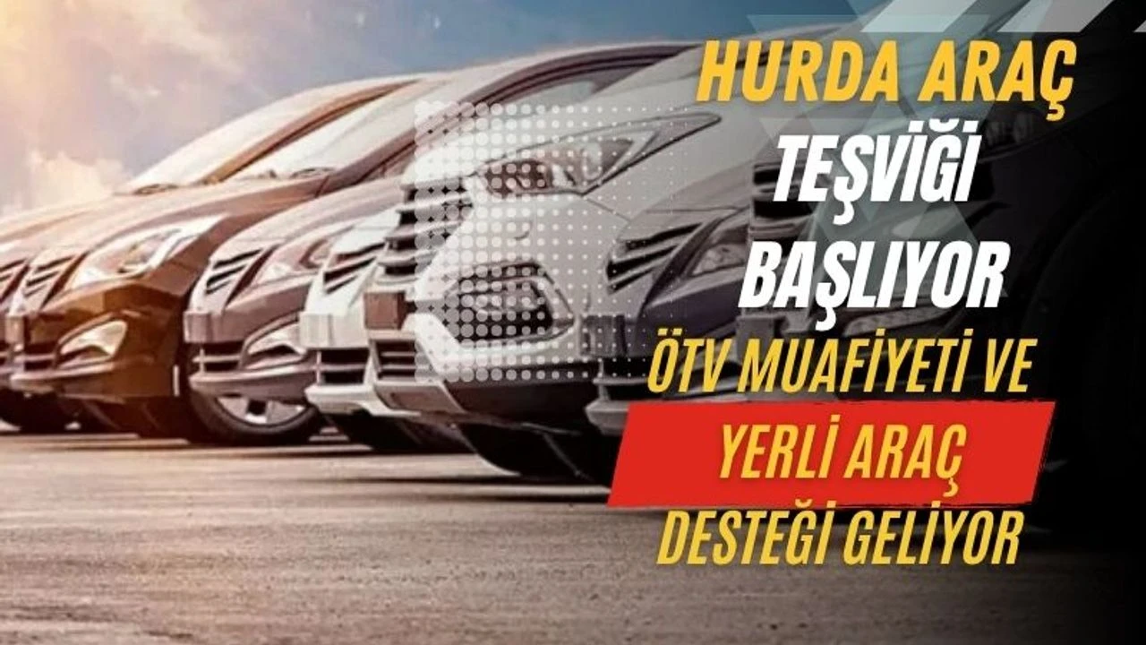 HURDA TEŞVİKİ YASASI SON DAKİKA: ÖTV İndirimi Hurda Teşviki Meclis’ten Geçti mi? 25 Yaş Üstü Araç Sıralı Liste ve Yerli Otomobil Fırsatları