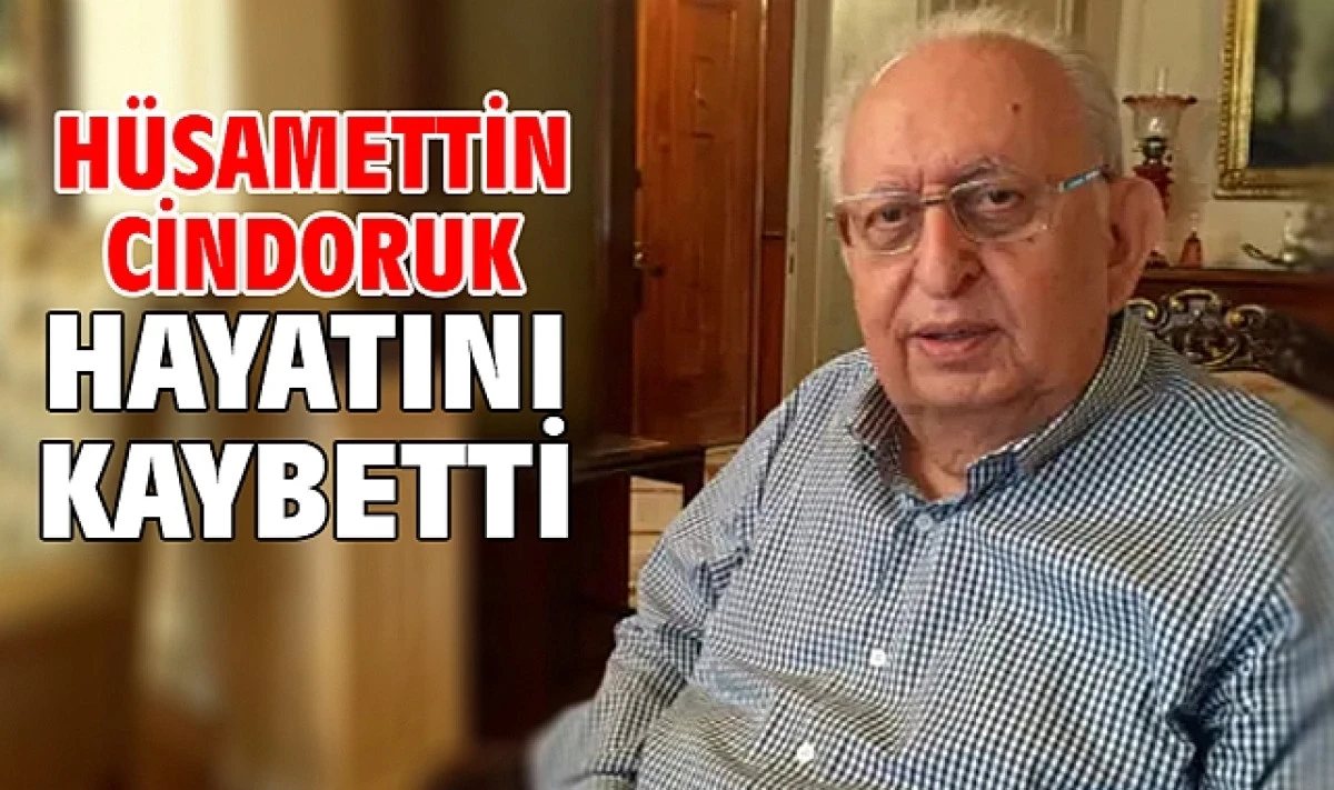 H&uuml;samettin Cindoruk hayatını kaybetti