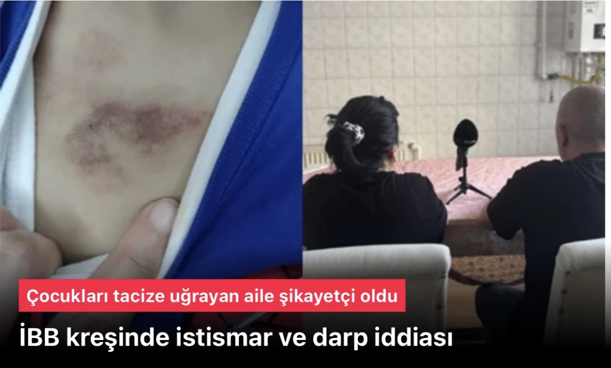 İBB kreşinde istismar ve darp iddiası: &Ccedil;ocukları tacize uğrayan aile şikayet&ccedil;i oldu