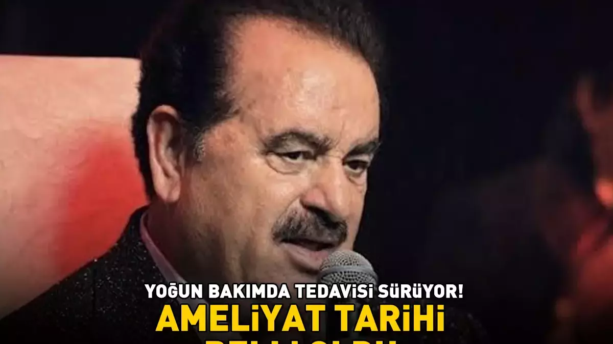 İbrahim Tatlıses Safra Kesesi Ameliyatı Olacak: Yoğun Bakımdaki &Uuml;nl&uuml; Sanat&ccedil;ı Cumartesi G&uuml;n&uuml; Operasyona Alınacak