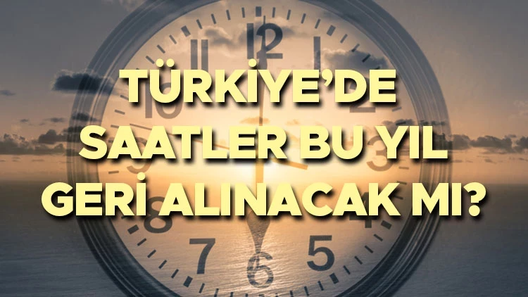 Saatler geri alınıyor mu? Türkiye Kış Saati Uygulaması 2025: Saatler Geri Alınacak Mı?
