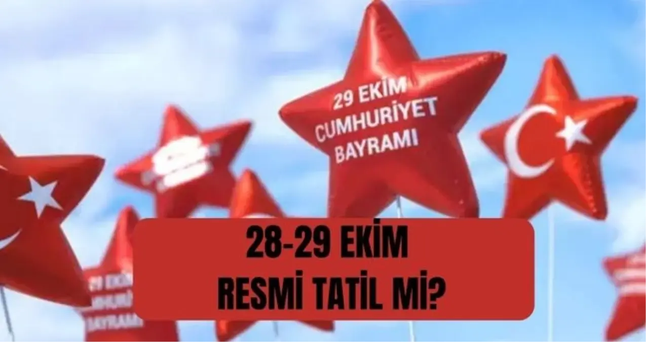 28 Ekim Yarım Gün Tatil mi? 2025 Cumhuriyet Bayramı Öncesi Okullar, Bankalar ve Kamu Kurumları Açık mı?