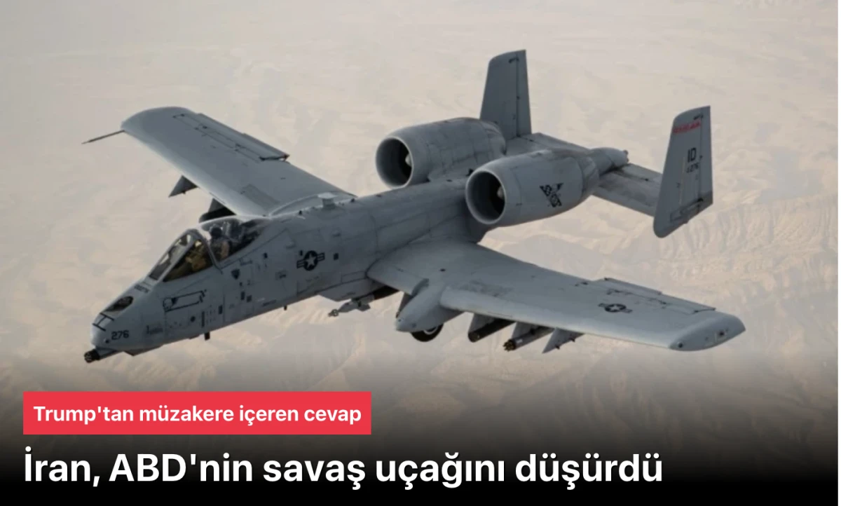 İran, ABD&rsquo;nin İki Savaş U&ccedil;ağını D&uuml;ş&uuml;rd&uuml;! A-10 Warthog ve F-15E Basra K&ouml;rfezi&rsquo;nde Hedef Oldu: Trump &ldquo;M&uuml;zakereleri Etkilemez&rdquo; Dedi