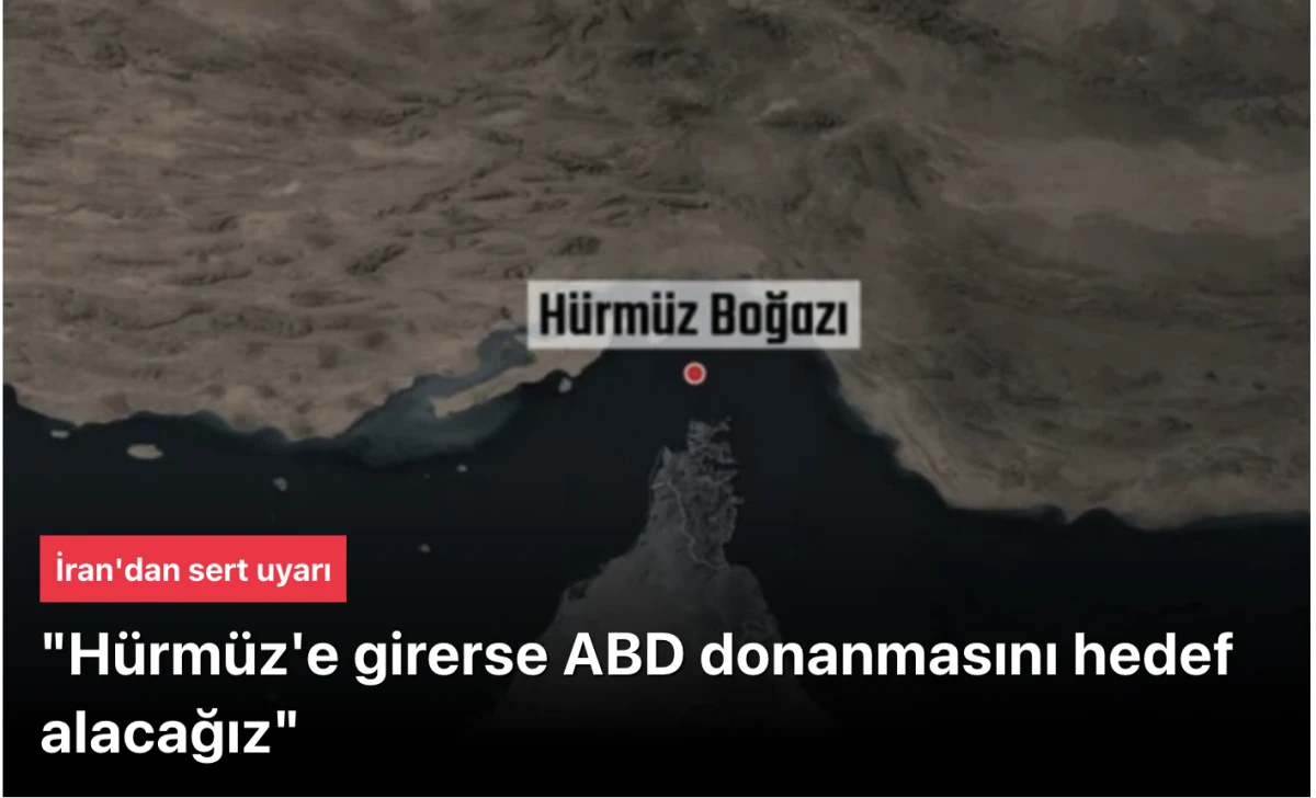 İran, H&uuml;rm&uuml;z'e girerse ABD donanmasını vururuz