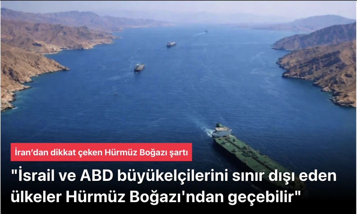 İran: İsrail ile ABD b&uuml;y&uuml;kel&ccedil;ilerini sınır dışı eden &uuml;lkeler H&uuml;rm&uuml;z Boğazı'ndan ge&ccedil;ebilir