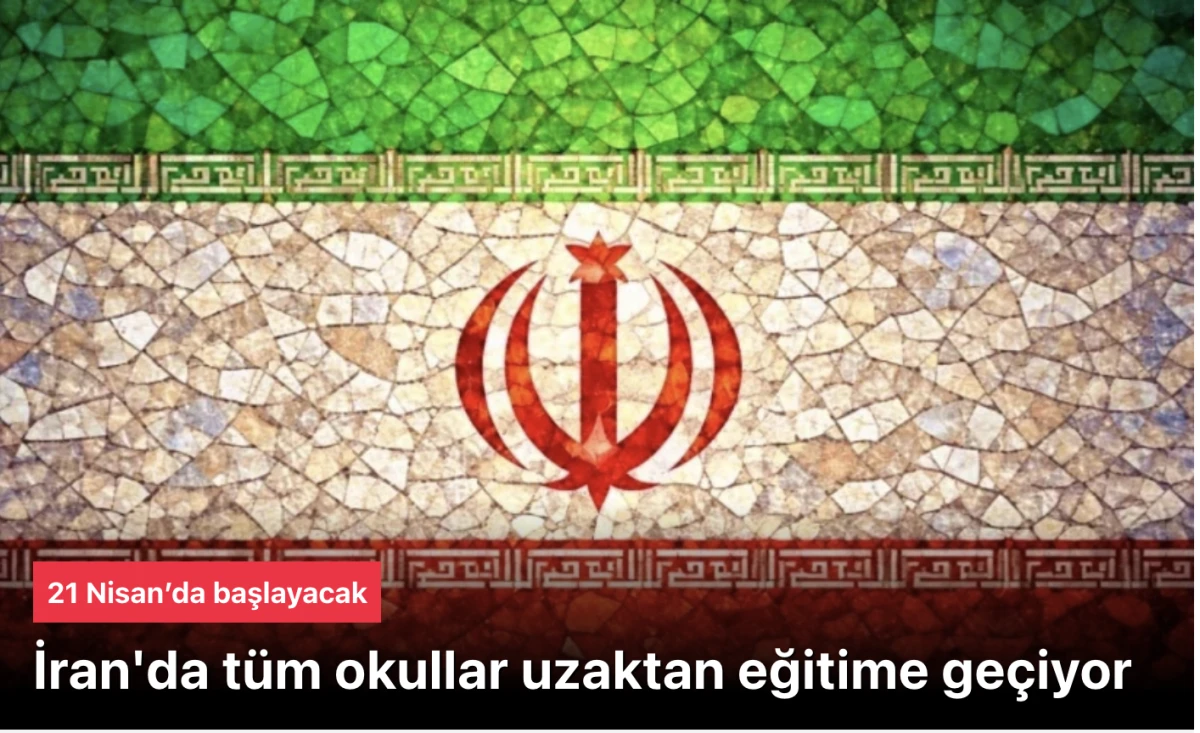 İran'da okullar uzaktan eğitime ge&ccedil;ecek