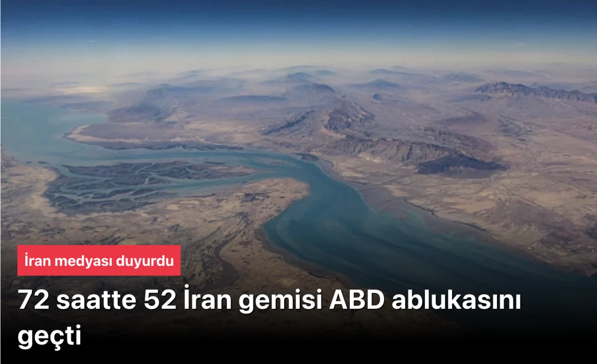 İran&rsquo;dan ABD&rsquo;ye Meydan Okuma: &ldquo;72 Saatte 52 Gemi Ablukayı Yardı&rdquo; İddiası! H&uuml;rm&uuml;z Krizi Derinleşiyor