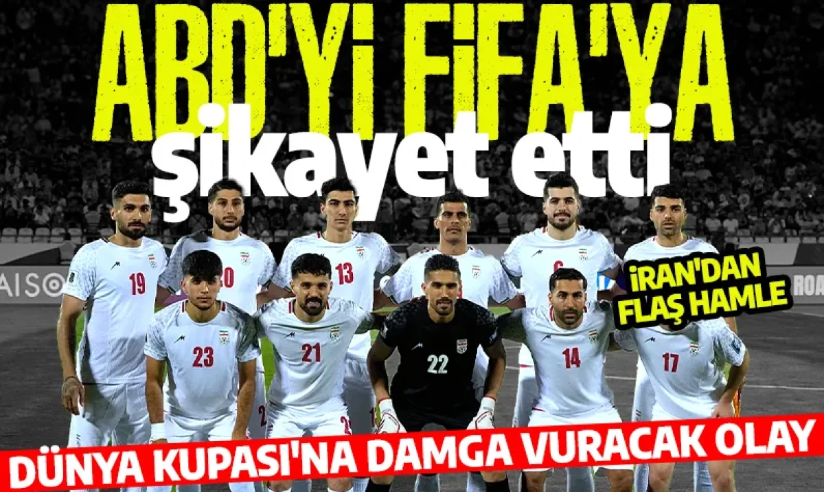 İran'dan flaş hamle: ABD'yi FİFA'ya şikayet etti