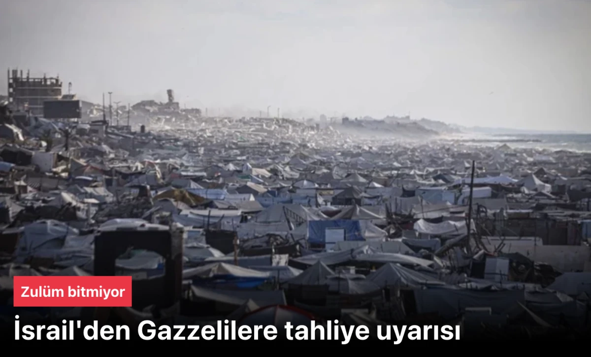 İsrail, Gazzelilere tahliye uyarısı yaptı