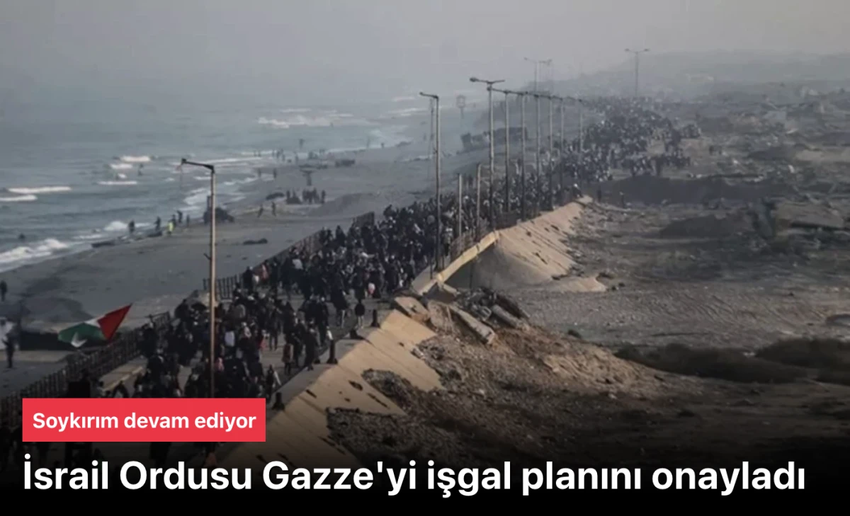 İsrail, Gazze'yi işgal planını onayladı