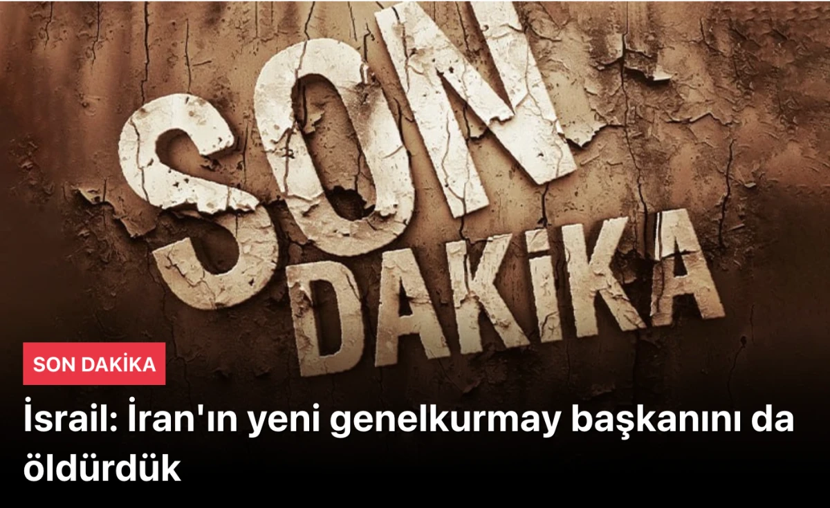 İsrail: İran genelkurmay başkanını da öldürdük