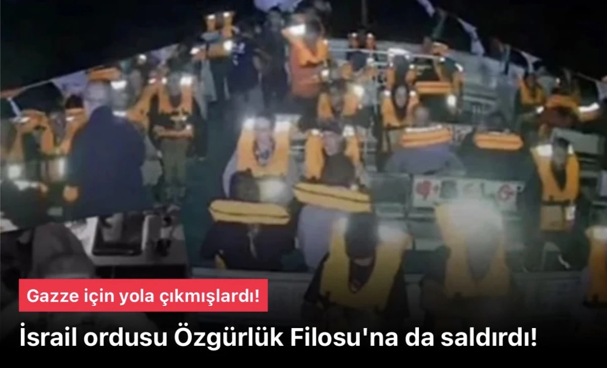 İsrail Ordusu Özgürlük Filosu’na Saldırdı: Gazze Ablukası Kırılamadı mı? 