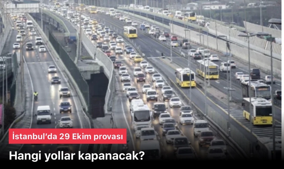 İstanbul 29 Ekim’e hazırlanıyor: Hangi yollar kapanacak?