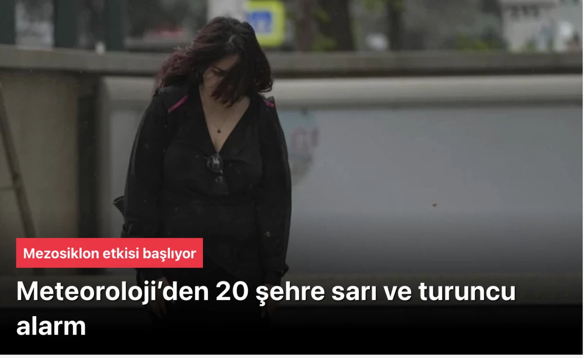 İstanbul Dahil 20 Şehir İçin Kuvvetli Sağanak ve Fırtına Uyarısı: Mezosiklon Etkisi Başlıyor