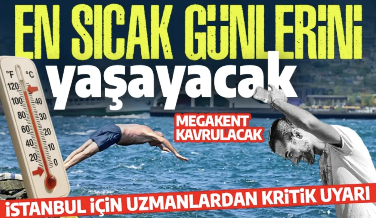 İstanbul yılın en sıcak g&uuml;nlerini yaşayacak