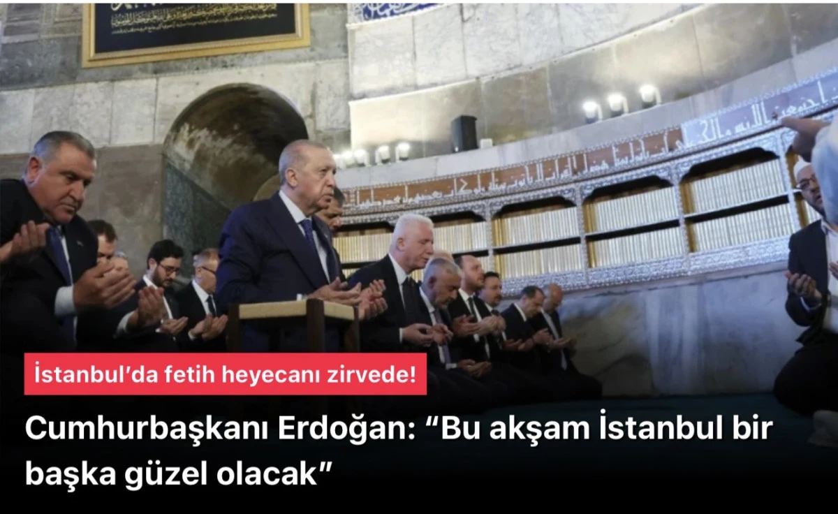 İstanbul&rsquo;da fetih! Erdoğan: &ldquo;Bu akşam İstanbul bir başka g&uuml;zel olacak&rdquo;