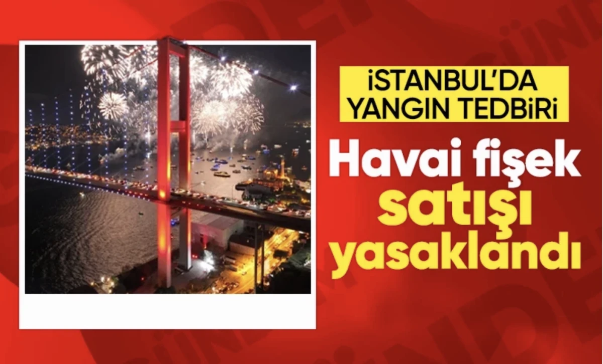 İstanbul'da havai fişek yasaklandı