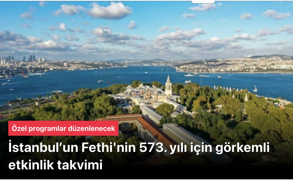 İstanbul&rsquo;un Fethi'nin etkinlik takvimi: &Ouml;zel programlar d&uuml;zenlenecek