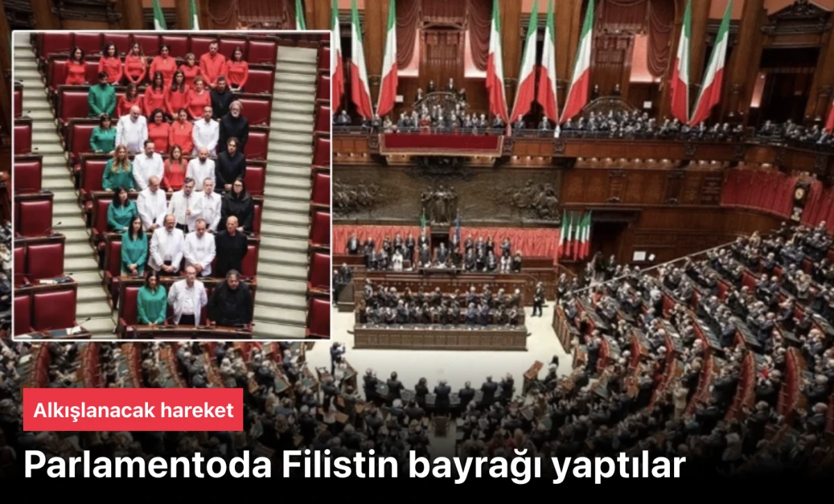 İtalya'da milletvekilleri parlamentoda Filistin bayrağı yaptılar