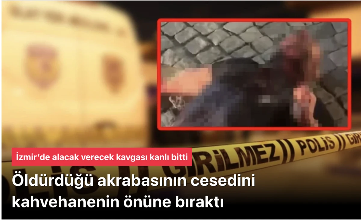 İzmir Urla&rsquo;da Kan Donduran Cinayet: Akrabasını Boğazını Kesip Kahvehane &Ouml;n&uuml;ne Attı