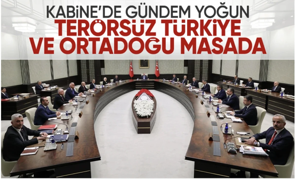 Kabine toplanacak: Terörsüz Türkiye ve Ortadoğu gerilimi masada