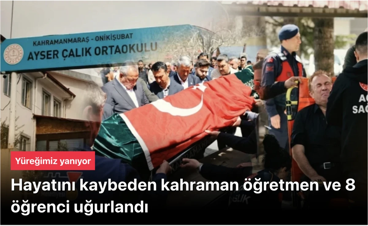 Kahramanmaraş Okul Saldırısında Acı Veda: Hayatını Kaybeden 9 Kişi Son Yolculuğuna Uğurlandı