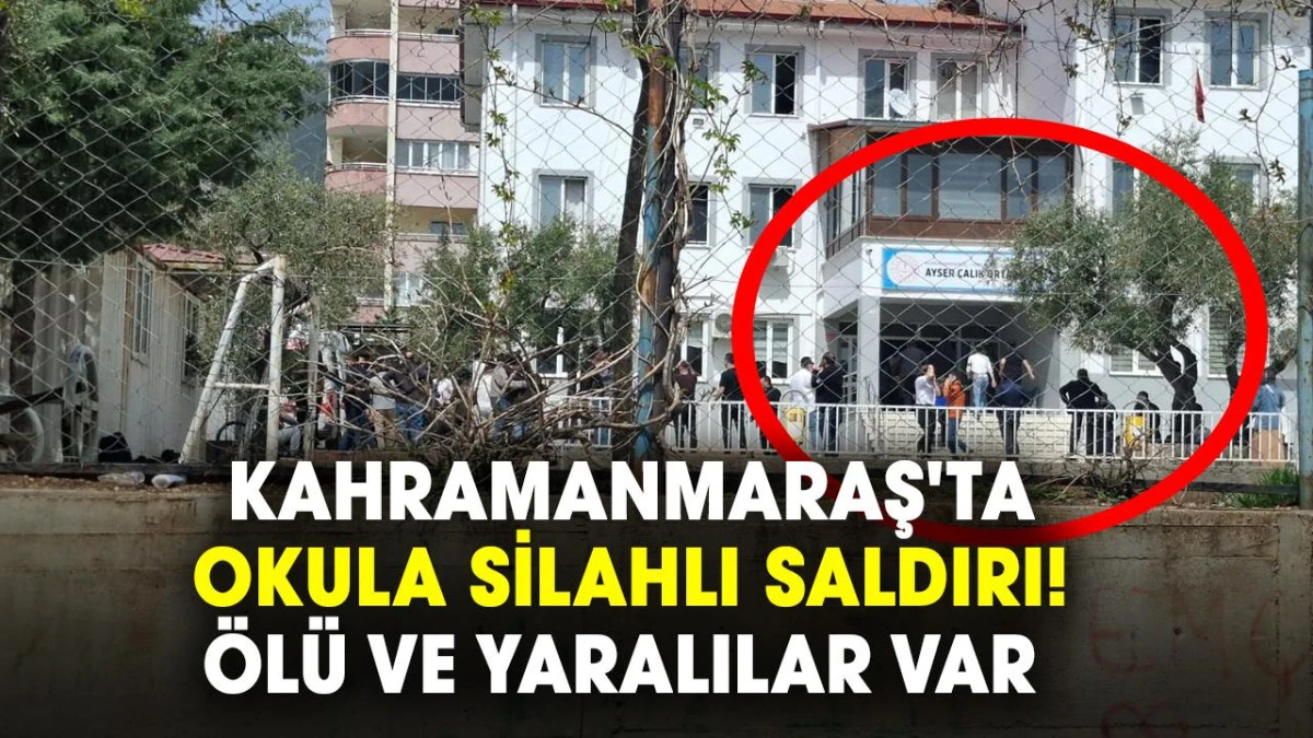Kahramanmaraş&rsquo;ta Okula Saldırı T&uuml;m Detaylar: Son Gelişmeler ve Benzer Olaylar