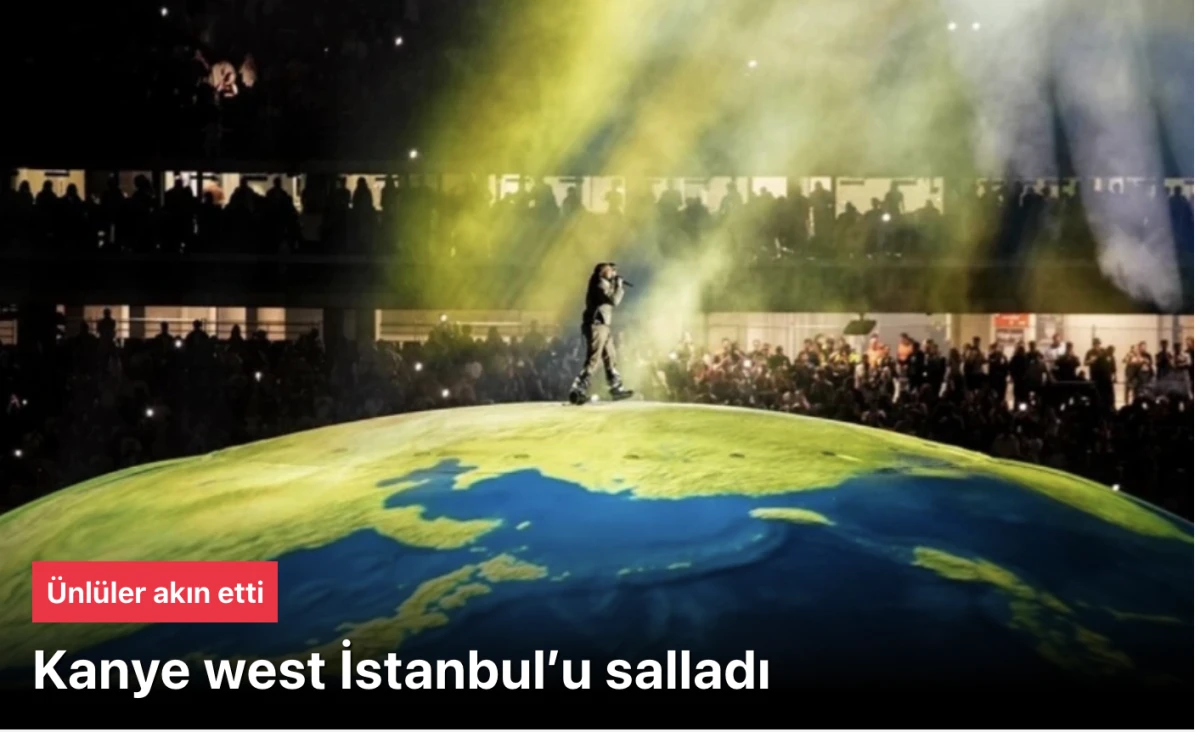 Kanye West İstanbul Konseri Rekor Kırdı: 118 Bin Kişi Atat&uuml;rk Olimpiyat Stadyumu&rsquo;nu Doldurdu