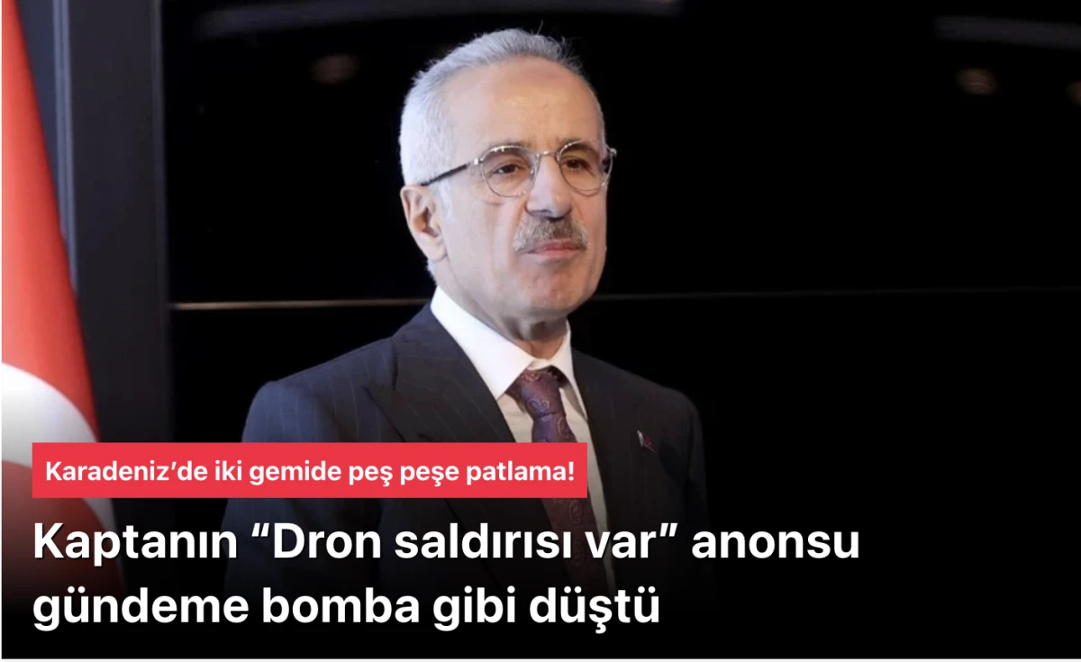 Karadeniz’de iki gemide patlama! Kaptanın “Dron saldırısı var” anonsu gündeme bomba gibi düştü