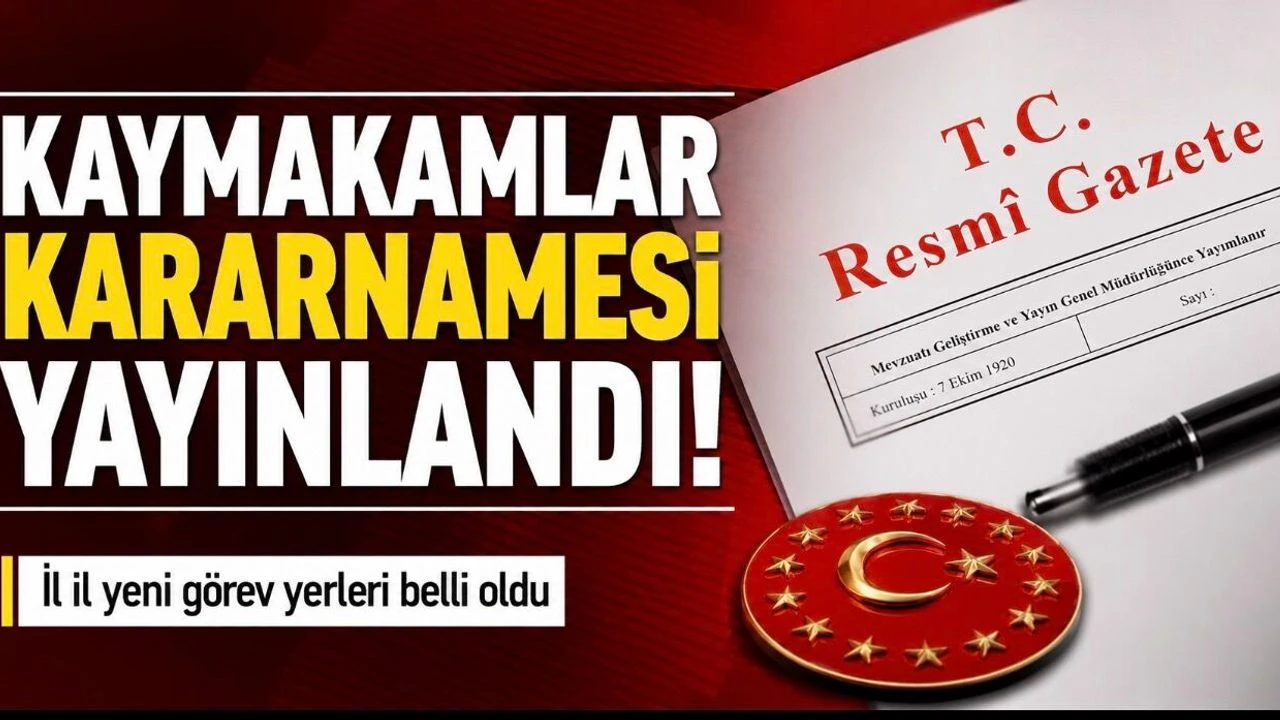 Kaymakamlar Kararnamesi yayımlandı