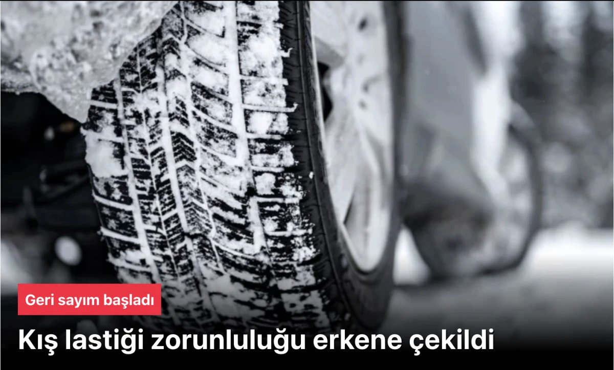 Kış Lastiği Zorunluluğu Özeti (2025-2026 Dönemi)