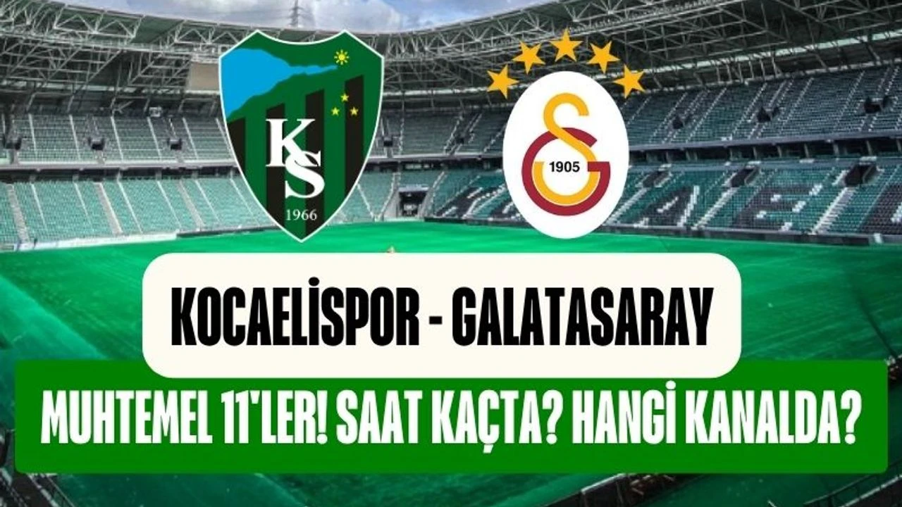 Kocaelispor - Galatasaray maçı ne zaman, saat kaçta hangi kanalda? (Muhtemel 11'ler)