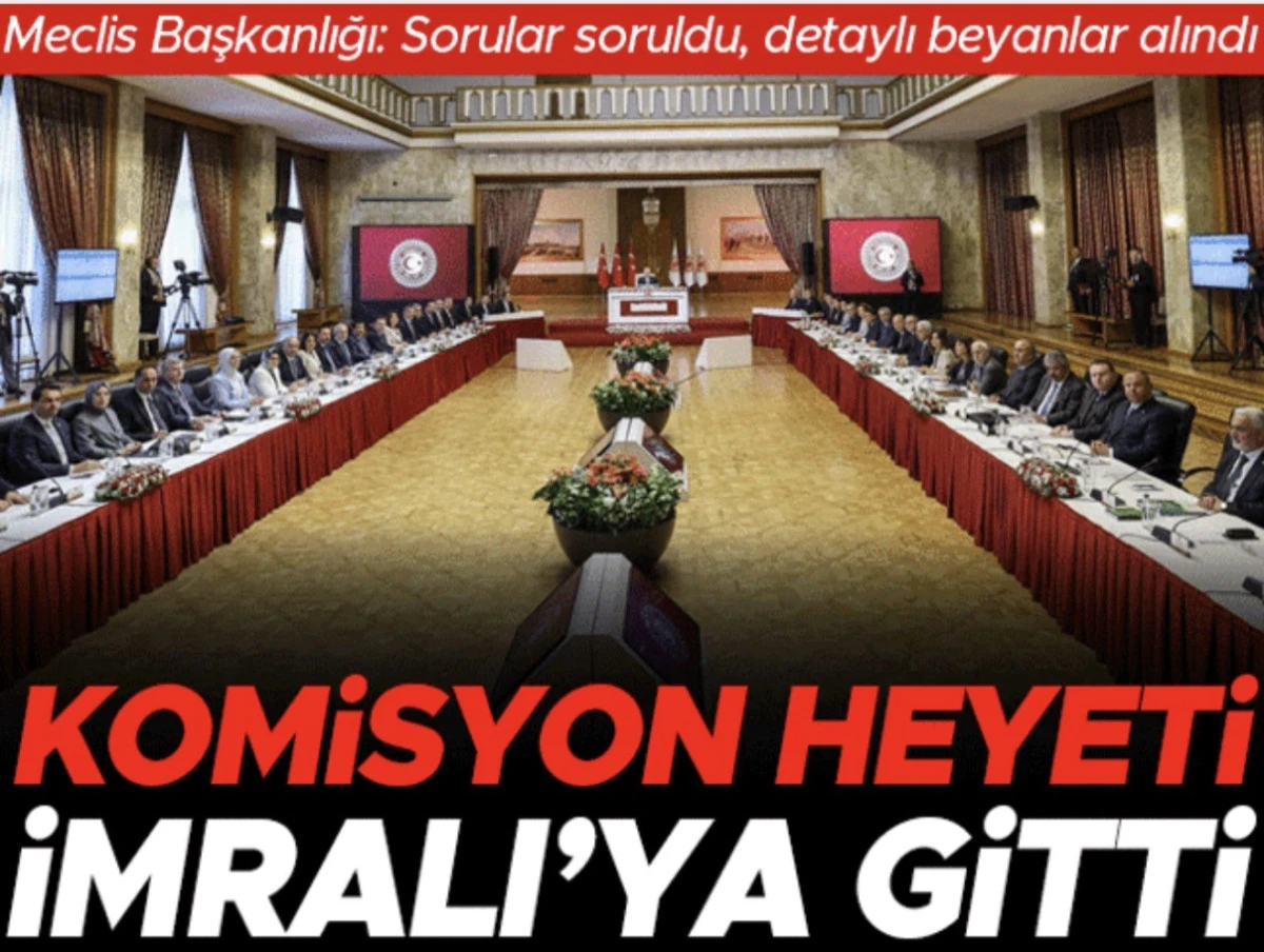 Komisyon heyeti İmralı'da | Meclis Başkanlığı: Sorular soruldu, detaylı beyanlar alındı